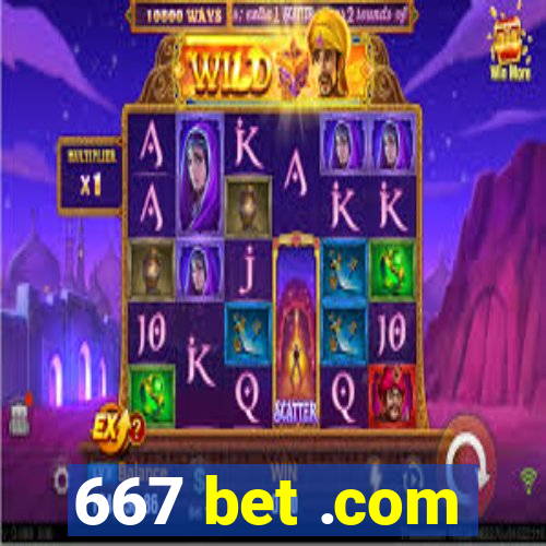 667 bet .com
